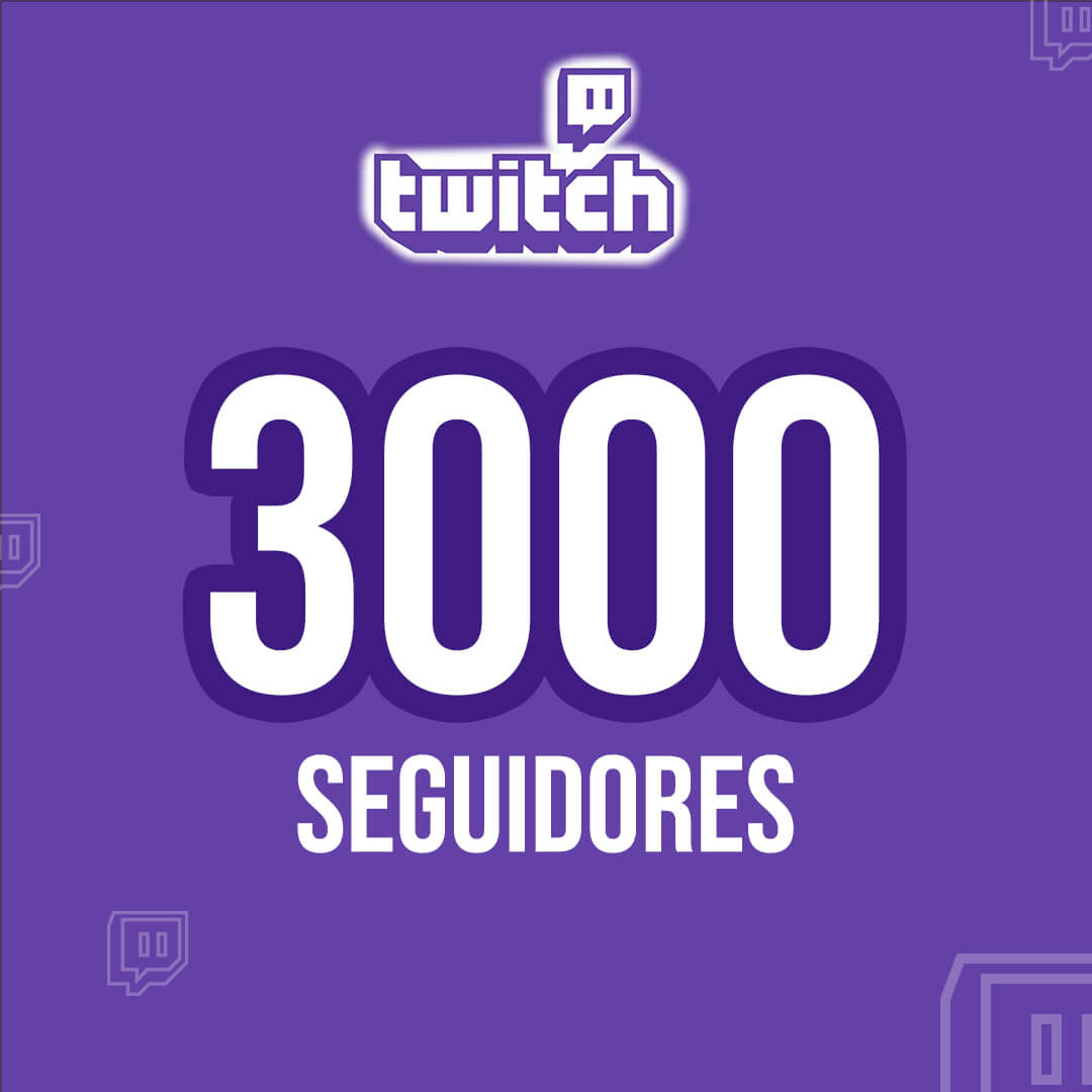 Comprar Seguidores Twitch – 3000